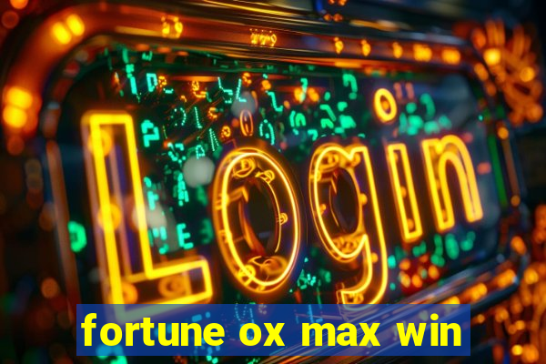 fortune ox max win