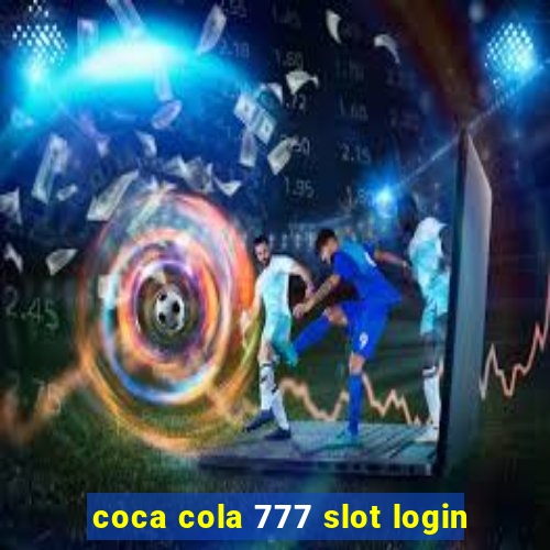 coca cola 777 slot login