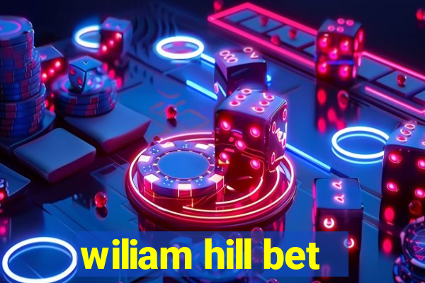 wiliam hill bet