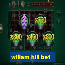 wiliam hill bet