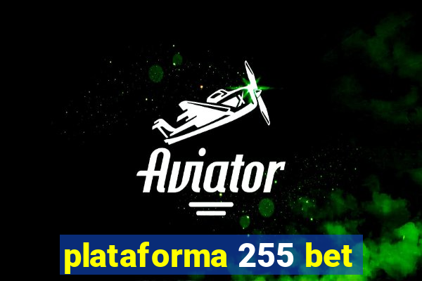 plataforma 255 bet