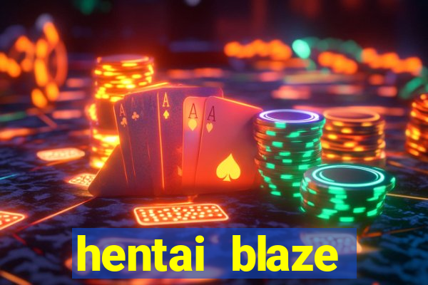 hentai blaze monster machine