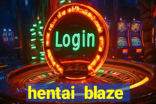 hentai blaze monster machine