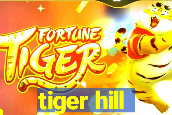 tiger hill