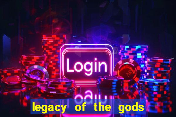 legacy of the gods megaways slot