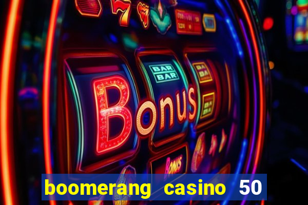 boomerang casino 50 free spins