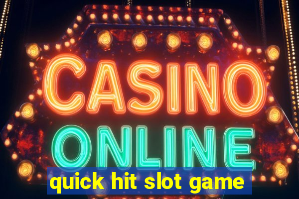 quick hit slot game