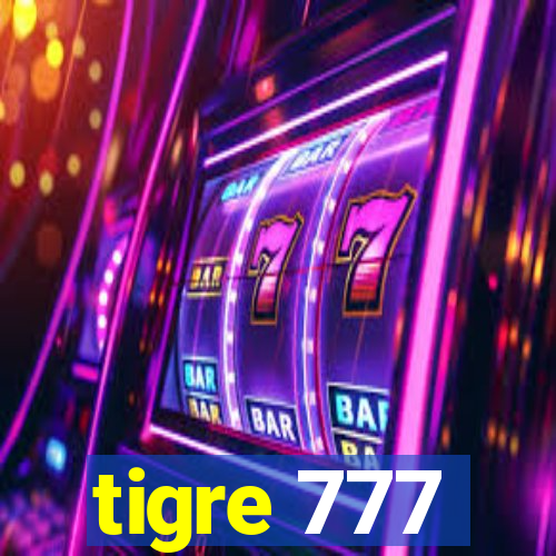 tigre 777