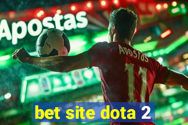 bet site dota 2