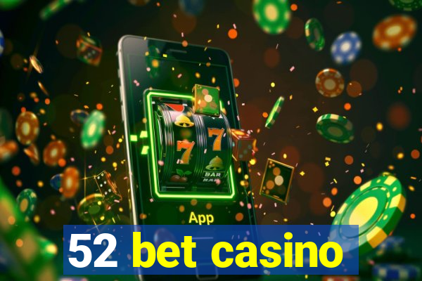 52 bet casino