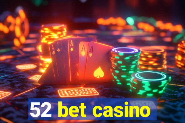 52 bet casino