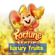 luxury fruits