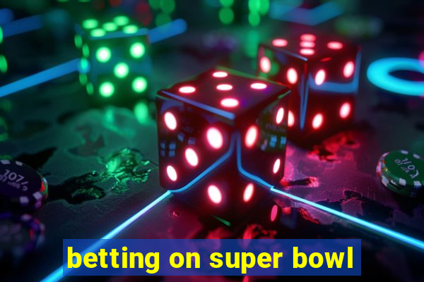 betting on super bowl