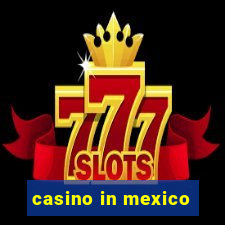 casino in mexico