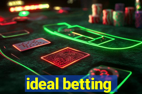 ideal betting