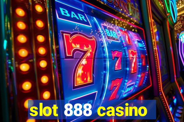 slot 888 casino