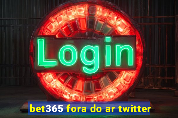 bet365 fora do ar twitter