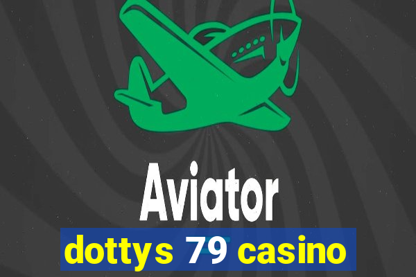 dottys 79 casino