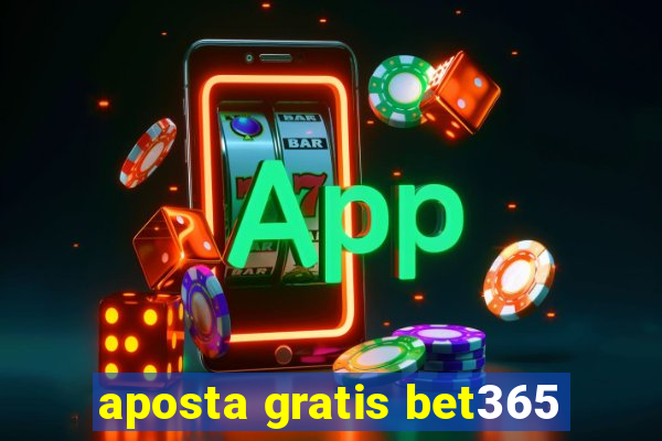 aposta gratis bet365