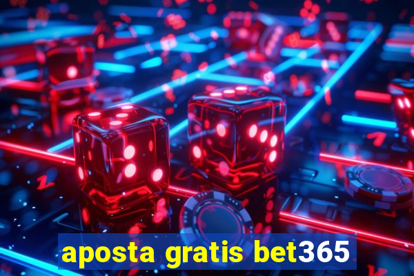 aposta gratis bet365