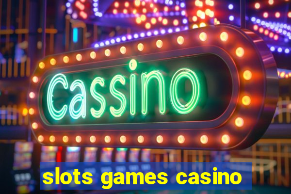 slots games casino