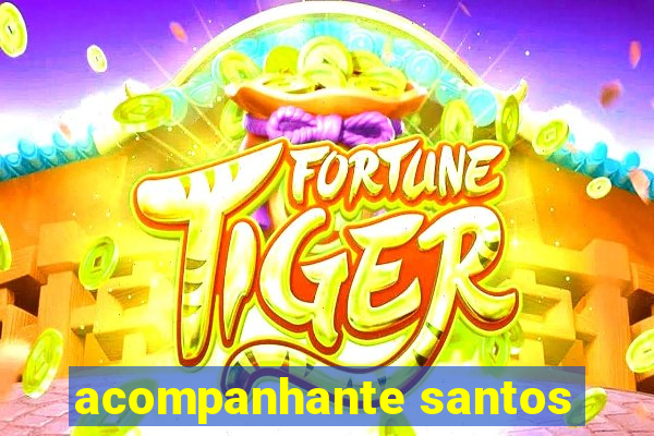 acompanhante santos