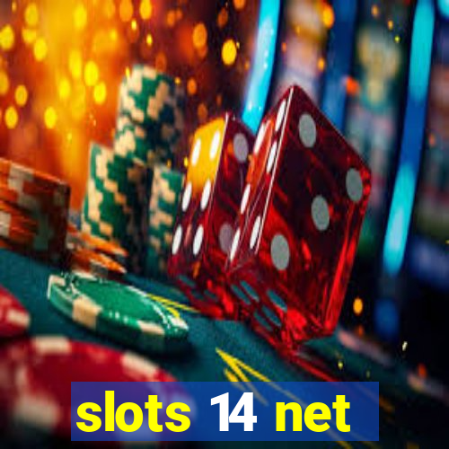 slots 14 net