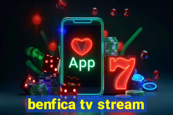 benfica tv stream