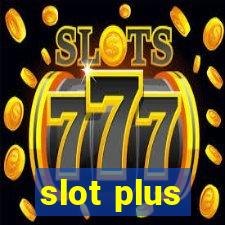 slot plus