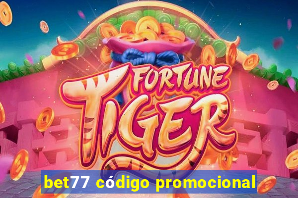 bet77 código promocional