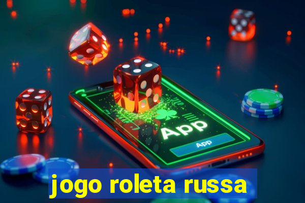 jogo roleta russa