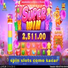 spin slots como sacar