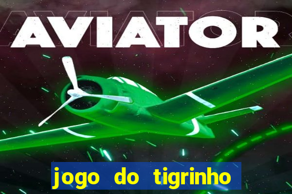 jogo do tigrinho com cartao de credito