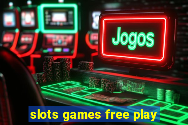 slots games free play