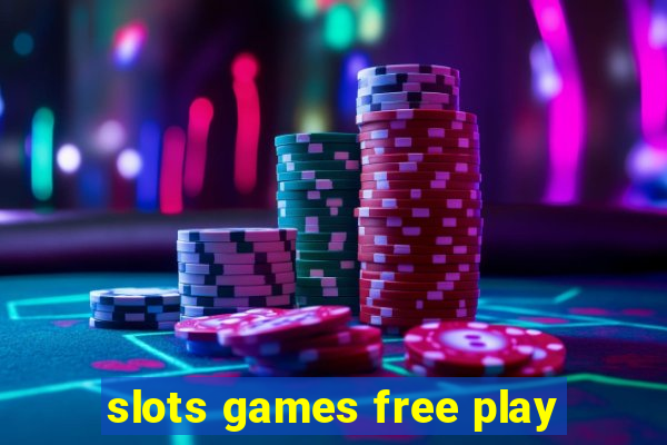 slots games free play