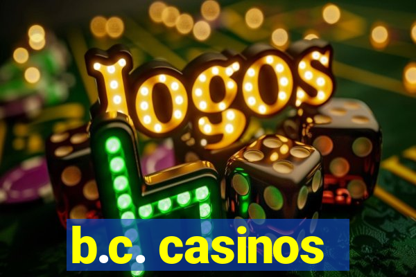 b.c. casinos