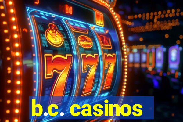 b.c. casinos