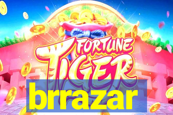 brrazar