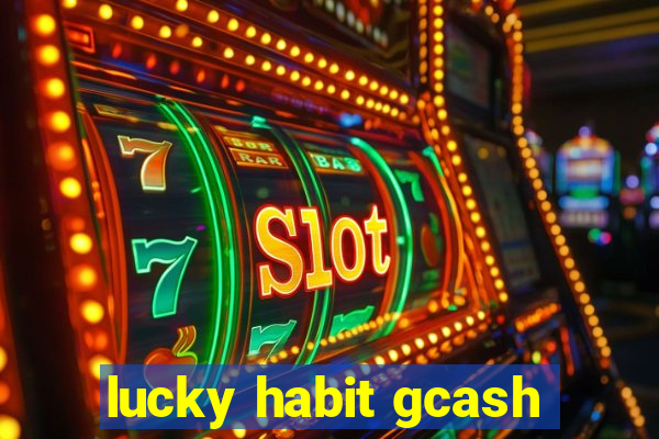 lucky habit gcash