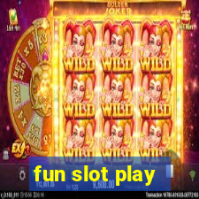 fun slot play