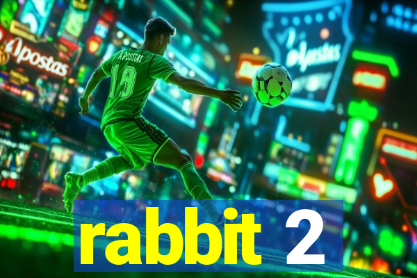 rabbit 2