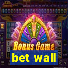 bet wall