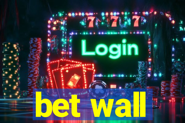 bet wall