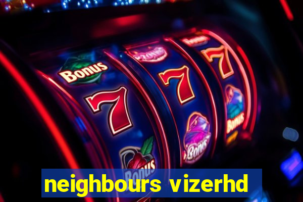 neighbours vizerhd