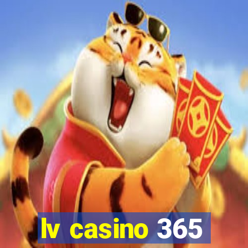 lv casino 365