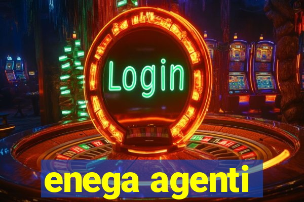 enega agenti