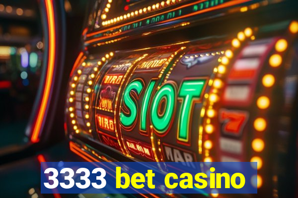 3333 bet casino