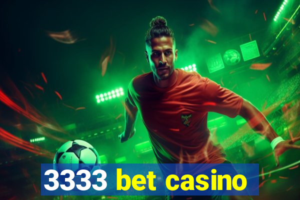 3333 bet casino