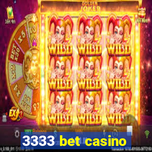 3333 bet casino