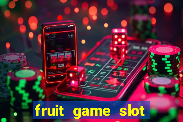 fruit game slot machine online